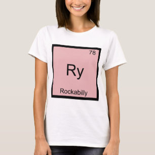 Ry - Rockabilly Funny Chemistry Element Symbol Tee