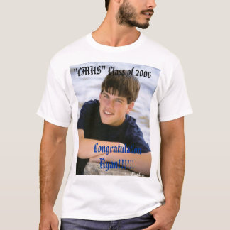 RYAN, Congratulation Ryan!!!!!!, "CMHS" Class o... T-Shirt