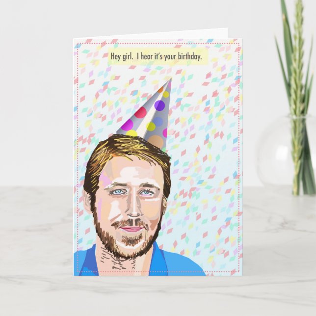 Ryan Gosling Hey Girl Birthday Card (Front)