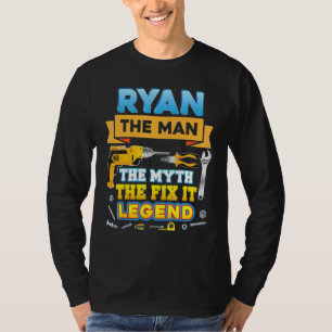 Ryan The Man Myth Fix It Legend Father Day Mechani T-Shirt