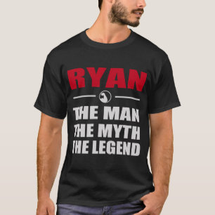 RYAN THE MAN THE MYTH THE LEGEND T-Shirt