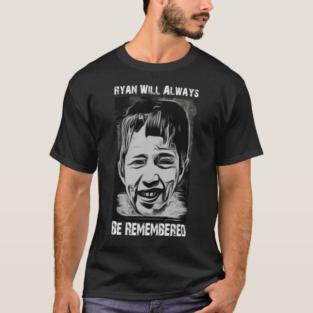 Ryan Will Always Be Remembered  T-Shirt (Front)