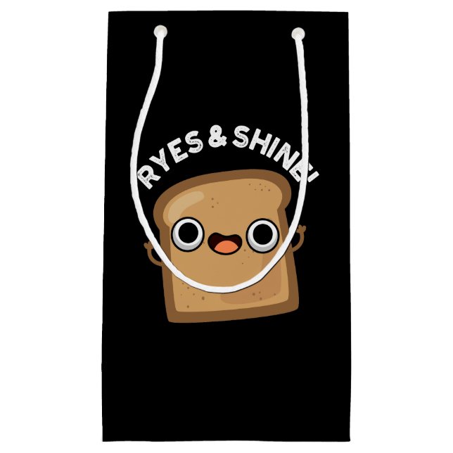Ryes And Shine Funny Bread Pun Dark BG Small Gift Bag (Front)
