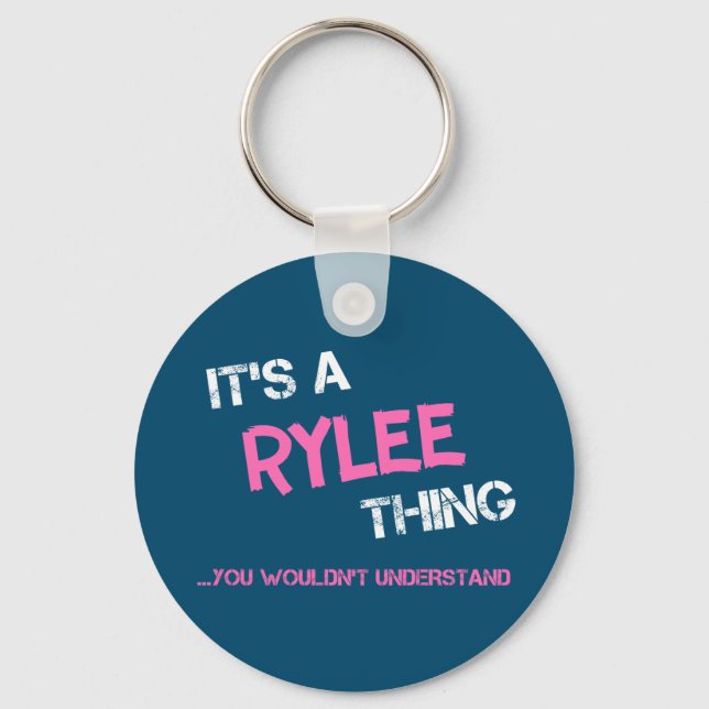 Rylee thing you wouldn't understand name key ring (Front)