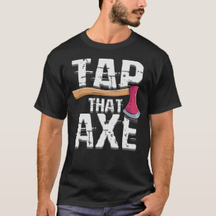 S2 Axe Throwing Axe Thrower Throwing Axes (97) T-Shirt
