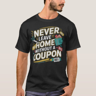 S2 Couponing Coupon Coupons Couponer (129) T-Shirt