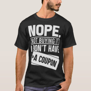 S2 Couponing Coupon Coupons Couponer (32) T-Shirt