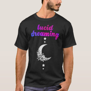 S2 Lucid Dream Lucid Dreaming Lucid Dreamer (14) T-Shirt
