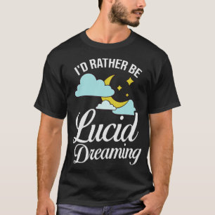 S2 Lucid Dream Lucid Dreaming Lucid Dreamer (30) T-Shirt