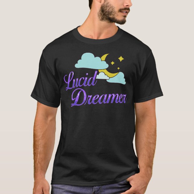 S2 Lucid Dream Lucid Dreaming Lucid Dreamer (37) T-Shirt (Front)