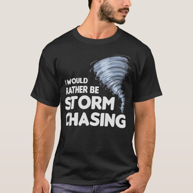 S2 Storm Chasing Chaser Stormchasing (112) T-Shirt (Front)