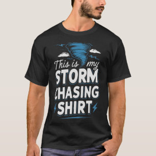 S2 Storm Chasing Chaser Stormchasing (133) T-Shirt