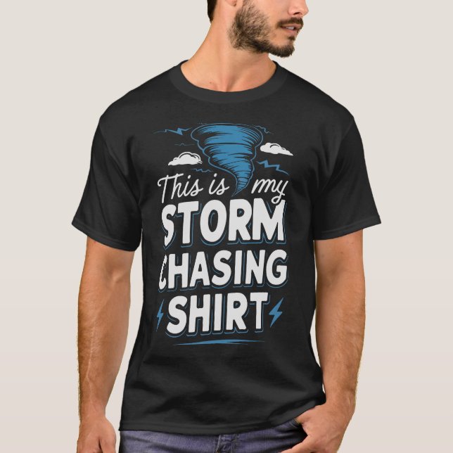 S2 Storm Chasing Chaser Stormchasing (133) T-Shirt (Front)