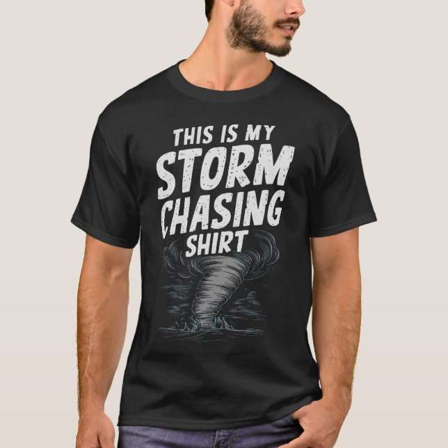 S2 Storm Chasing Chaser Stormchasing (135) T-Shirt (Front)