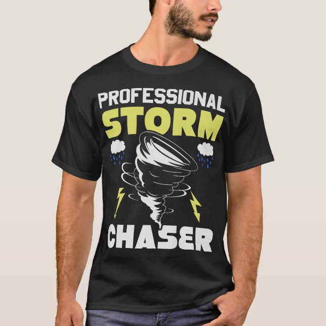 S2 Storm Chasing Chaser Stormchasing (159) T-Shirt (Front)