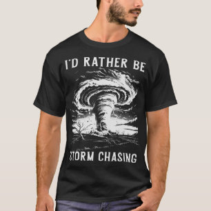 S2 Storm Chasing Chaser Stormchasing (58) T-Shirt