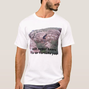 S4020060, I will never Leave You or forsake you T-Shirt