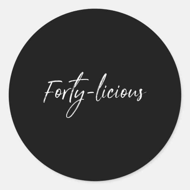 S 40Th 40 Licious 40 Classic Round Sticker (Front)