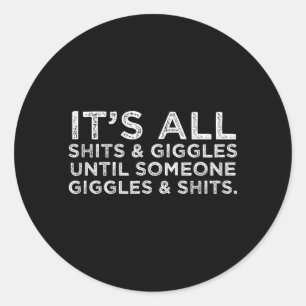 S And Giggles Funny Adult Humour Friend Meme Gift Classic Round Sticker
