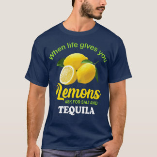 s Ask For Salt Tequila Funny Lemon T-Shirt