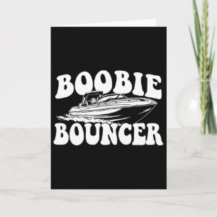 S Breastie Bouncer - Boating Boat Sailing Motorboa Card