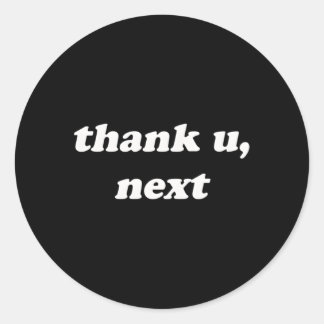 S Day Thank You Next Classic Round Sticker