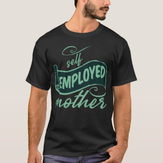 S Employed Mother girl T-Shirt