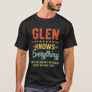S Glen Knows Everything Name Personalised Jokes T-Shirt