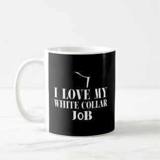 S I Love My White Collar Job Priest Ordination Coffee Mug