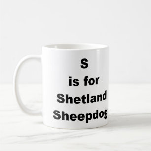 S Is For Shetland Sheepdog Coffee Mug