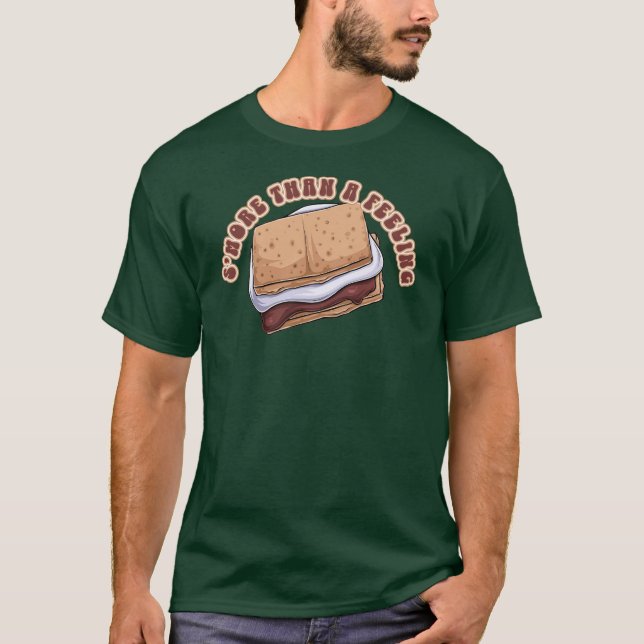 S’mores Than A Feeling food pun T-Shirt (Front)