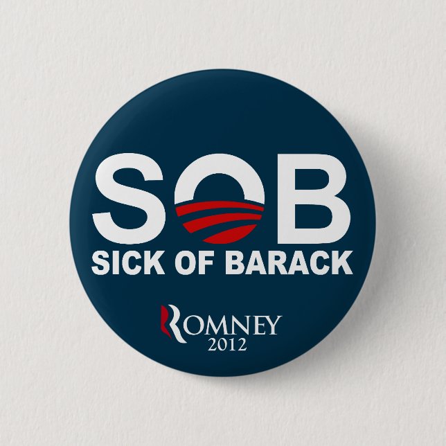 S.O.B. - Sick of Barack 6 Cm Round Badge (Front)