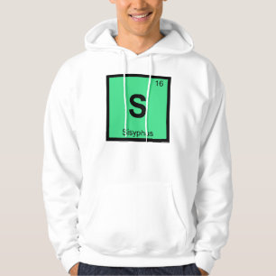 S - Sisyphus Greek Chemistry Periodic Table Symbol Hoodie
