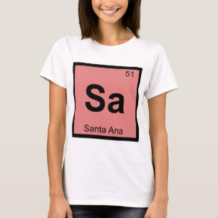 Sa - Santa Ana California Chemistry Periodic Table T-Shirt