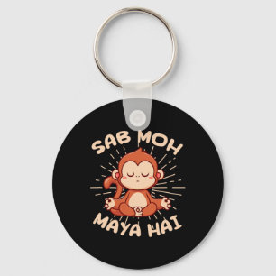 Sab Moh Maya Hai Hindi Meditation Monkey Yoga Hind Key Ring