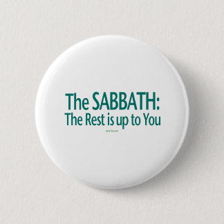 Sabbath The Rest Is Up To You 6 Cm Round Badge