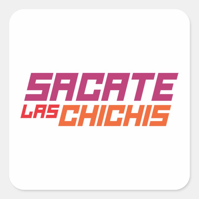 Sacate las chichis T-Shirt Square Sticker (Front)