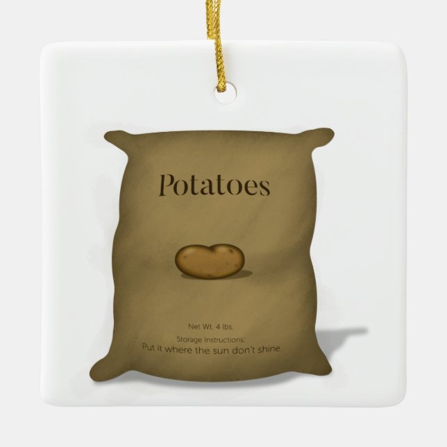 Sack of Potatoes Funny Storage Instructions Rustic Ceramic Ornament (Front)