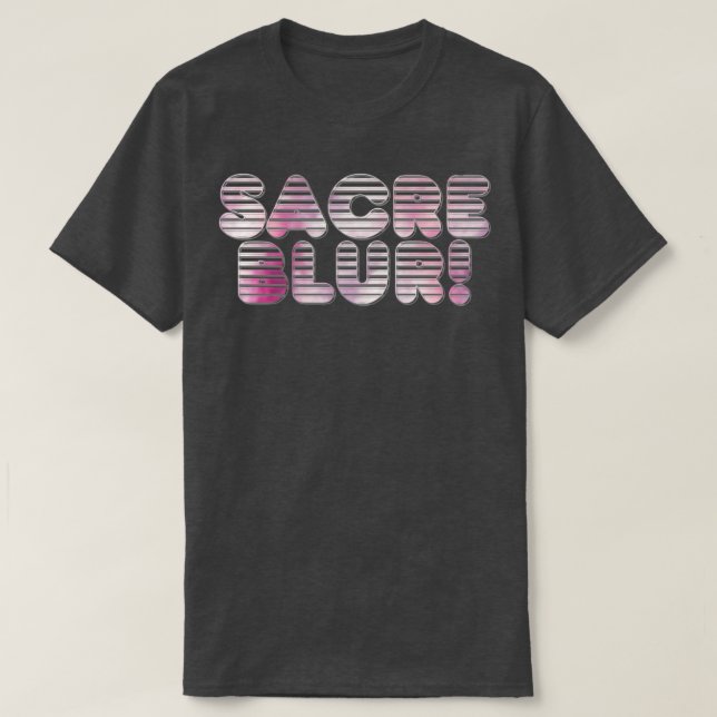 Sacre Blur T-Shirt (Design Front)