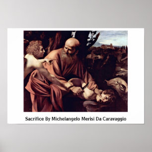 Sacrifice By Michelangelo Merisi Da Caravaggio Poster