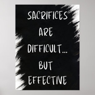 Sacrifices are Difficult - Motivational Poster