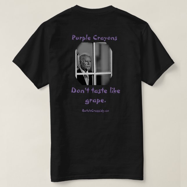 Sad Biden - Purple Crayons Don't Taste Like Grape T-Shirt (Design Back)