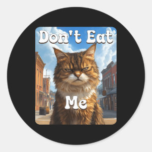 Sad Cat Resistance dont Eat Me Advocacy Classic Round Sticker