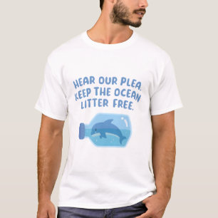 Sad Dolphin Trapped In Bottle, Keep The Ocean Litt T-Shirt