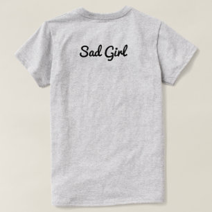 Sad Girl Tee