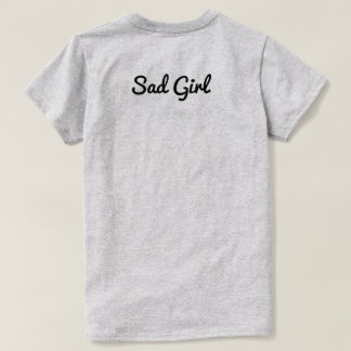 Sad Girl Tee