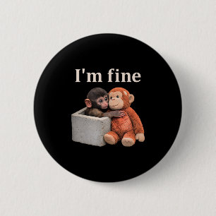 Sad monkey punch with an orange toy i'm fine 6 cm round badge