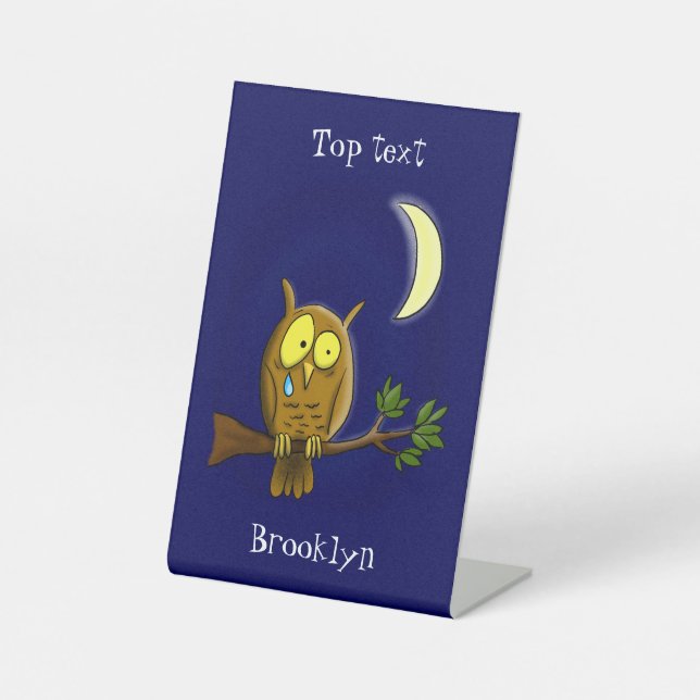Sad owl with tear and moon missing you cartoon  pedestal sign (Front)