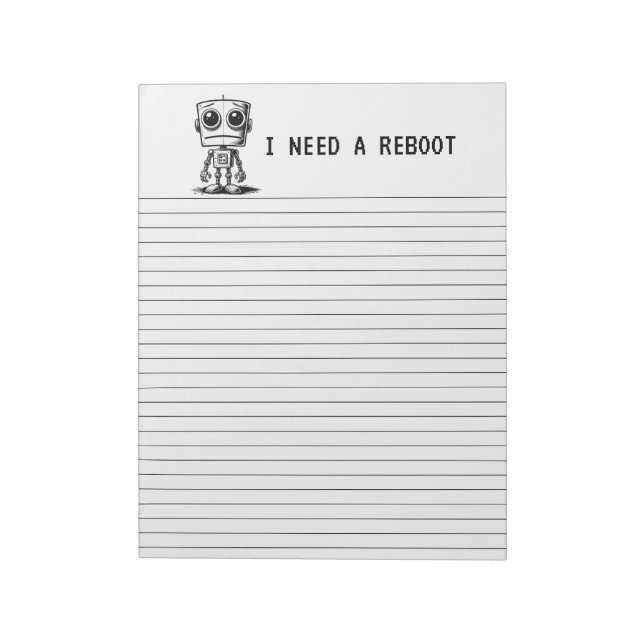 Sad Robot – I Need A Reboot Notepad (Rotated)