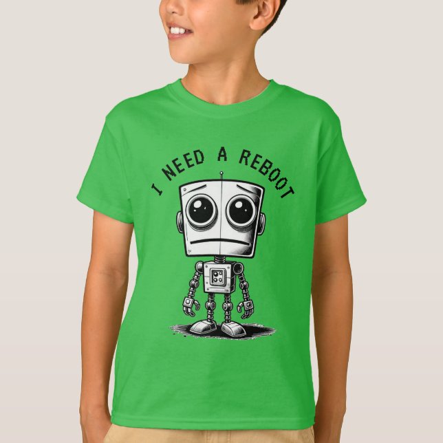 Sad Robot – I Need A Reboot T-Shirt (Front)